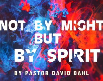 Not By Might But Spirit