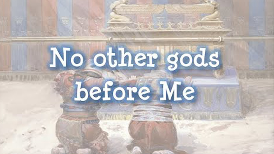 No Other gods Before Me