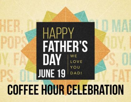 Fathers Day Coffee Hour Celebration