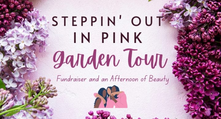 Steppin' Out In Pink Garden Tour Fundraiser